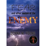 Fear and Other Names of the Enemy