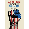 American Ideas of Equality: A Social History, 1750-2020