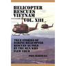 Helicopter Rescues Vietnam Volume XIII