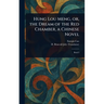 Hung Lou Meng, or, the Dream of the Red Chamber, a Chinese Novel