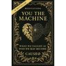 You, the Machine