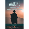 Walking: The Beauty and Grace of Tightrope Walking (Walking in the Mystery, the Power and the Victory of the Cross)