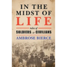 In the Midst of Life: Tales of Soldiers and Civilians