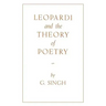 Leopardi and the Theory of Poetry