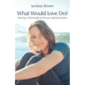 What Would Love Do?: Parenting a child through the first year of gender transition
