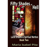 Fifty Shades of Hell (Lucid Dreams & Spiritual Warfare Book 2)
