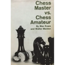 Chess Master vs. Chess Amateur