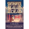 Signed, Sealed and Dead: A Lily Sprayberry Realtor Cozy Mystery
