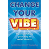 Change Your Vibe