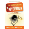 The Shopper Marketing Revolution: Consumer - Shopper - Retailer: How Marketing Must Reinvent Itself in the Age of the Shopper