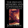 The Private Memoirs and Confessions of A Justified Sinner by James Hogg, Fiction, Literary