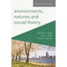 Environments, Natures and Social Theory: Towards a Critical Hybridity