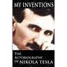 My Inventions: The Autobiography of Nikola Tesla