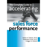 The Complete Guide to Accelerating Sales Force Performance