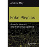 Fake Physics: Spoofs, Hoaxes and Fictitious Science