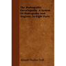 The Hydropathic Encyclopedia A System Of Hydropathy And Hygiene, In Eight Parts
