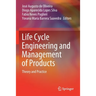 Life Cycle Engineering and Management of Products: Theory and Practice