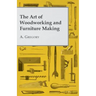 The Art of Woodworking and Furniture Making