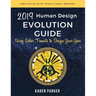 Human Design Evolution Guide 2019: Using Solar Transits to Design Your Year