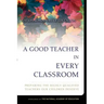 A Good Teacher in Every Classroom
