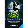 The Lady of Dark Lake: A Witch Cozy Mystery