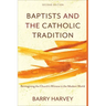 Baptists and the Catholic Tradition
