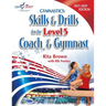 Gymnastics: Level 5 Skills & Drills for the Coach and Gymnast