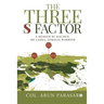 The Three S Factor: A Memoir by Siachen, Sri Lanka, Somalia Warrior