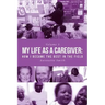 My Life as a Caregiver: How I Became the Best in the Field