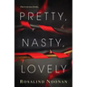 Pretty, Nasty, Lovely