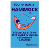 How to Make Hammock: Beginners Step by Step guide in making a homemade Hammock