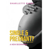 Single and Pregnant?