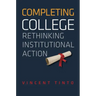 Completing College: Rethinking Institutional Action