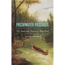 Freshwater Passages: The Trade and Travels of Peter Pond
