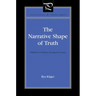The Narrative Shape of Truth: Veridiction in Modern European Literature