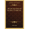 The Life and Times of Po Chu-I 772-846 A.D.