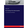 The Teaching of the twelve Apostles: Or, The oldest Church Manual