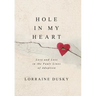 Hole in My Heart: Love and Loss in the Fault Lines of Adoption