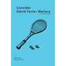 Consider David Foster Wallace