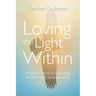 Loving the Light Within: A Seeker's Guide to Channeling and Your Own Spiritual Journey