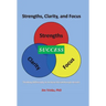 Strengths, Clarity, and Focus: Thinking Differently to Achieve Breakthrough Results