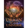 The Origin of Our Universe