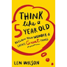 Think Like a 5 Year Old: Reclaim Your Wonder & Create Great Things