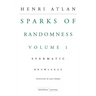 The Sparks of Randomness, Volume 1: Spermatic Knowledge