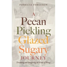 A Pecan Pickling Glazed Sugary Journey: Dreaming and Imagining All Kinds of Things