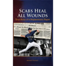 Scabs Heal All Wounds: True Story of a Replacement Player