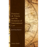 Francisco de Vitoria and the Evolution of International Law: Justifying Injustice