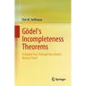 Gödel's Incompleteness Theorems: A Guided Tour Through Kurt Gödel's Historic Proof