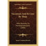 Vaccinosis and Its Cure by Thuja: With Remarks on Homeoprophylaxis (1884)