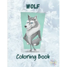 Wolf Coloring Book: A Great Collection Of Wolf Coloring Figures For All Ages